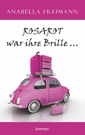 ROSAROT war ihre Brille ...