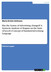 Has the Syntax of Advertising changed? A Syntactic Analysis of Slogans on the basis of Leech's Concept of Standard Advertising Language