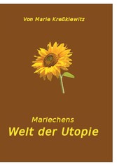 Mariechens Welt der Utopie