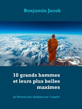 10 grands hommes et leurs plus belles maximes