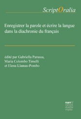 Enregistrer la parole et écrire la langue dans la diachronie du français