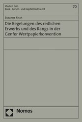 Die Regelungen des redlichen Erwerbs und des Rangs in der Genfer Wertpapierkonvention