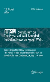 IUTAM Symposium on The Physics of Wall-Bounded Turbulent Flows on Rough Walls