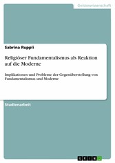 Religiöser Fundamentalismus als Reaktion auf die Moderne