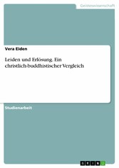 Leiden und Erlösung. Ein christlich-buddhistischer Vergleich