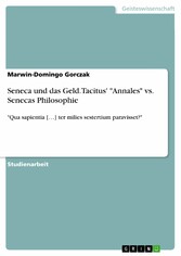 Seneca und das Geld. Tacitus' 'Annales' vs. Senecas Philosophie