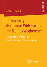 Die Tea Party als Obamas Widersacher und Trumps Wegbereiter