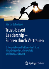 Trust-based Leadership - Führen durch Vertrauen