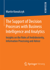 The Support of Decision Processes with Business Intelligence and Analytics