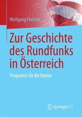 Zur Geschichte des Rundfunks in Österreich