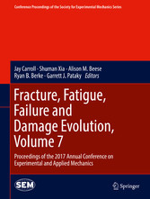 Fracture, Fatigue, Failure and Damage Evolution, Volume 7