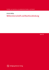 Willensherrschaft und Nachlassbindung