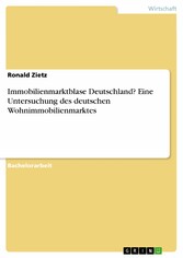 Immobilienmarktblase Deutschland? Eine Untersuchung des deutschen Wohnimmobilienmarktes