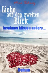 Liebe auf den zweiten Blick - Insulaner küssen anders