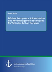 Efficient Anonymous Authentication and Key Management Techniques for Vehicular Ad-hoc Networks