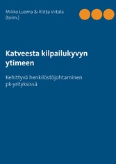 Katveesta kilpailukyvyn ytimeen