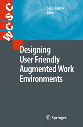 Designing User Friendly Augmented Work Environments