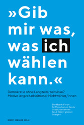 'Gib mir was, was ich wählen kann' - Demokratie ohne Langzeitarbeitslose?