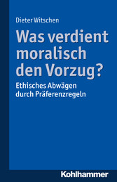 Was verdient moralisch den Vorzug?