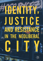 Identity, Justice and Resistance in the Neoliberal City