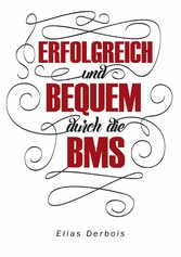 ERFOLGREICH und BEQUEM durch die BMS