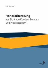 Honorarberatung aus Sicht von Kunden, Beratern und Produktgebern