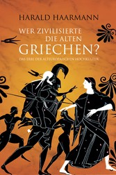 Wer zivilisierte die Alten Griechen?