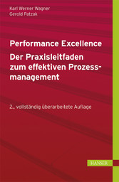 Performance Excellence - Der Praxisleitfaden zum effektiven Prozessmanagement