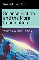 Science Fiction and the Moral Imagination