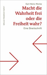 Macht die Wahrheit frei oder die Freiheit wahr?