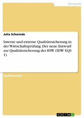 Interne und externe Qualitätssicherung in der Wirtschaftsprüfung. Der neue Entwurf zur Qualitätssicherung des IDW (IDW EQS 1)