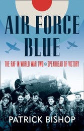 Air Force Blue: The RAF in World War Two - Spearhead of Victory