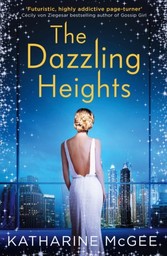 Dazzling Heights (The Thousandth Floor, Book 2)