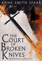 Court of Broken Knives (Empires of Dust, Book 1)