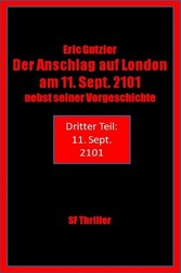 Der Anschlag auf London am 11. Sept. 2101 nebst seiner Vorgeschichte