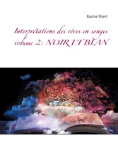 Interprétations des rêves en songes volume 2: NOIR ET BLAN