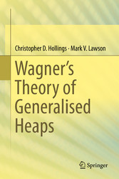 Wagner's Theory of Generalised Heaps