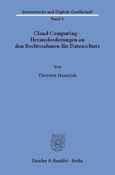 Cloud Computing - Herausforderungen an den Rechtsrahmen für Datenschutz.