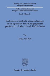 Rechtsnatur, konkrete Voraussetzungen und Legitimität der Beteiligungsform gemäß Art. 25 Abs. 3 lit (d) IStGH-Statut.