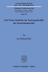 Die Trust-Struktur im Vertragsmodell des Investmentrechts.