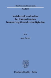 Verfahrenskoordination bei transnationalen Immaterialgüterrechtsstreitigkeiten.