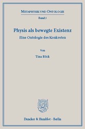 Physis als bewegte Existenz.