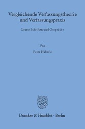 Vergleichende Verfassungstheorie und Verfassungspraxis.