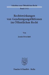 Rechtswirkungen von Genehmigungsfiktionen im Öffentlichen Recht.