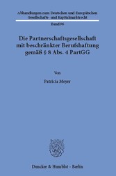 Die Partnerschaftsgesellschaft mit beschränkter Berufshaftung gemäß § 8 Abs. 4 PartGG.