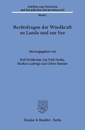 Rechtsfragen der Windkraft zu Lande und zur See.