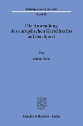 Die Anwendung des europäischen Kartellrechts auf den Sport.