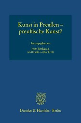 Kunst in Preußen - preußische Kunst?