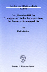 Das ?Menschenbild des Grundgesetzes? in der Rechtsprechung des Bundesverfassungsgerichts.