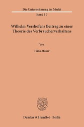 Wilhelm Vershofens Beitrag zu einer Theorie des Verbraucherverhaltens.